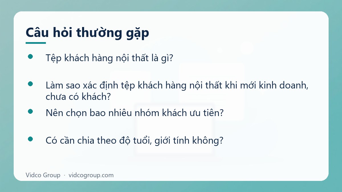 Một số câu hỏi thường gặp về Tệp khách hàng nội thất