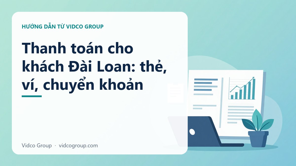 Hình minh họa: Thanh toán cho khách Đài Loan: thẻ, ví, chuyển khoản
