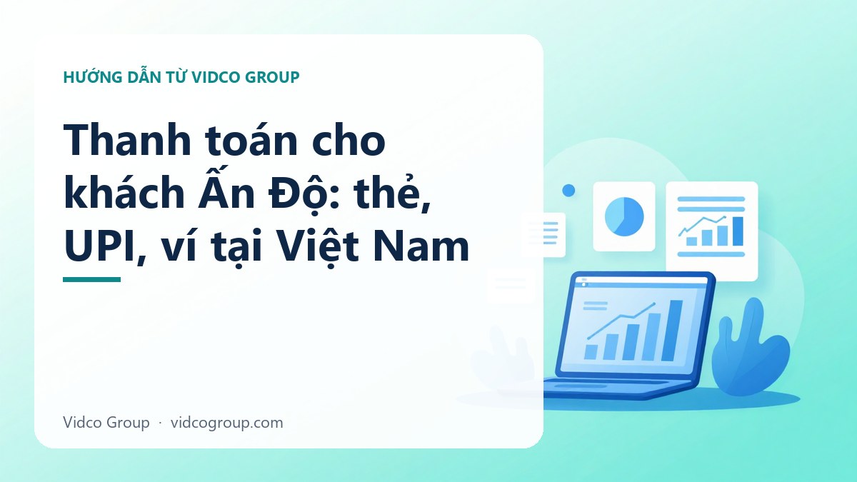 Hình minh họa: Thanh toán cho khách Ấn Độ: thẻ, UPI, ví tại Việt Nam