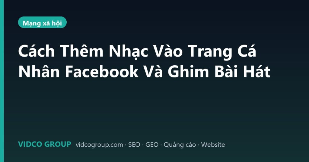 Cách Thêm Nhạc Vào Trang Cá Nhân Facebook Và Ghim Bài Hát