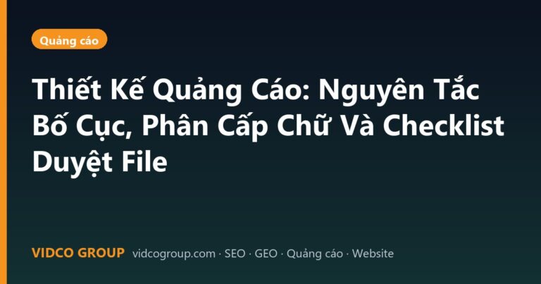 Thiết Kế Quảng Cáo: Nguyên Tắc Bố Cục, Phân Cấp Chữ Và Checklist Duyệt File
