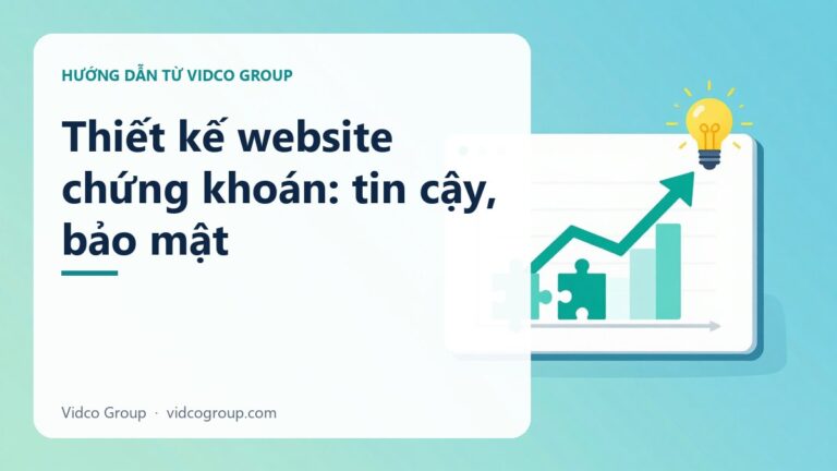 Thiết kế website chứng khoán: tin cậy, bảo mật