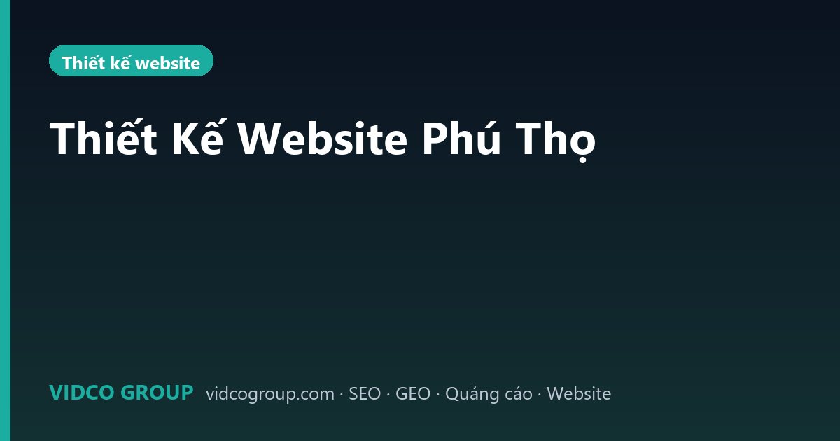 Thiết Kế Website Phú Thọ