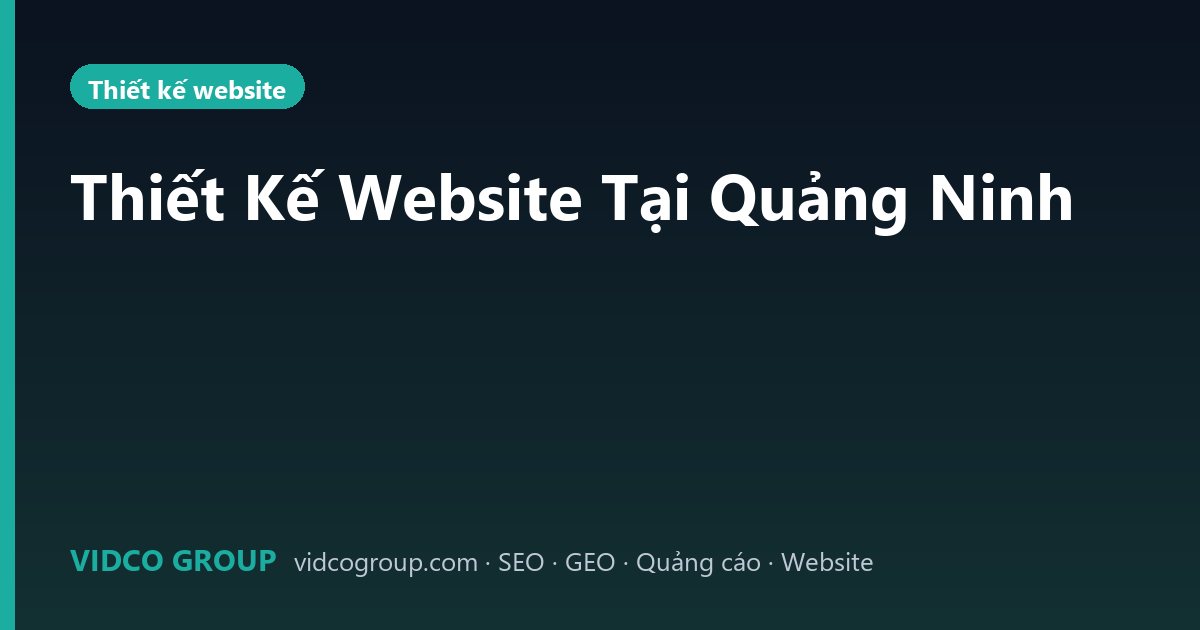 Thiết Kế Website Tại Quảng Ninh