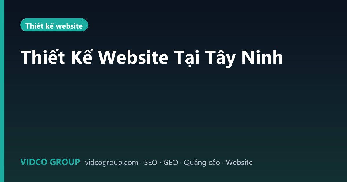 Thiết Kế Website Tại Tây Ninh