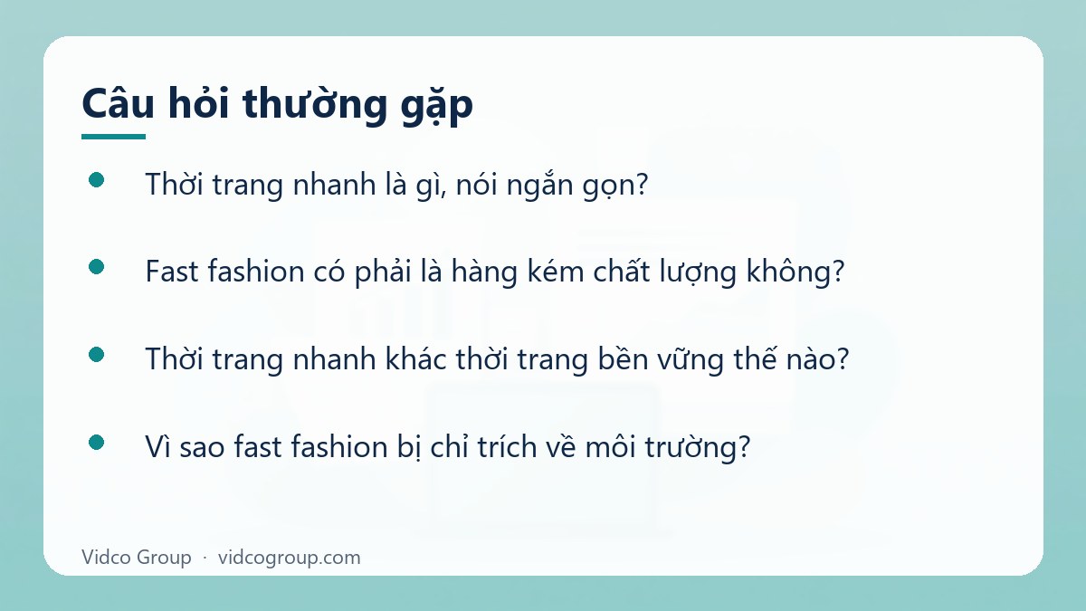 Một số câu hỏi thường gặp về Thời trang nhanh (fast fashion) là gì