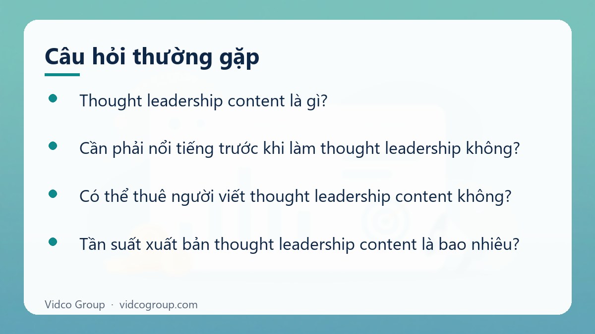 Một số câu hỏi thường gặp về Thought Leadership Content là gì