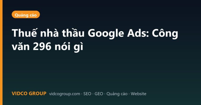 Thuế nhà thầu Google Ads: Công văn 296 nói gì