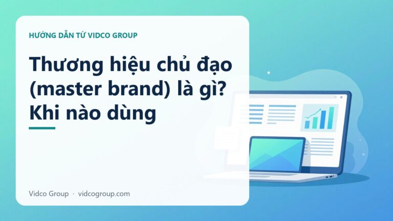 Thương hiệu chủ đạo (master brand) là gì? Khi nào dùng