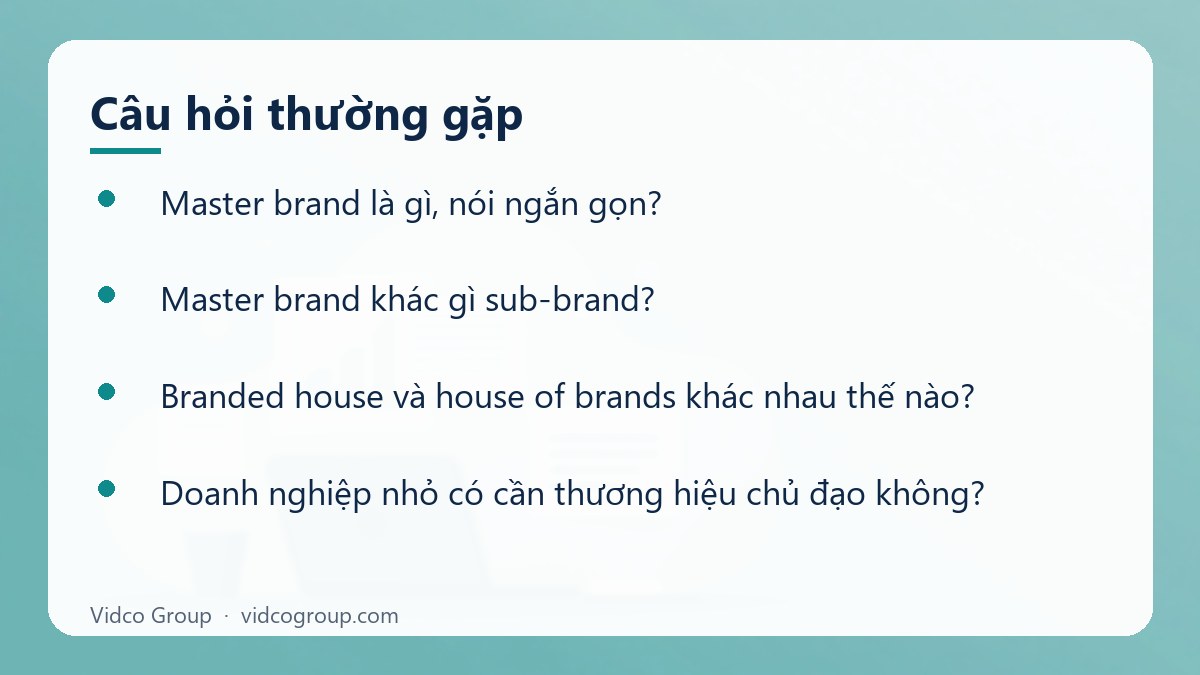 Một số câu hỏi thường gặp về Thương hiệu chủ đạo (master brand) là gì