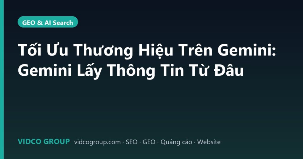 Tối Ưu Thương Hiệu Trên Gemini: Gemini Lấy Thông Tin Từ Đâu