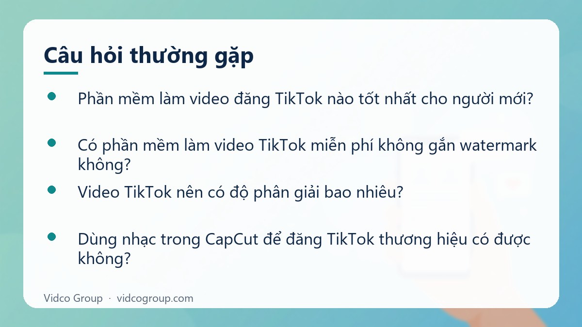 Một số câu hỏi thường gặp về Phần mềm làm video đăng TikTok