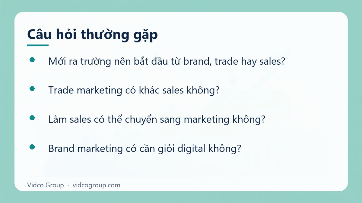 Một số câu hỏi thường gặp về Nên làm Brand, Trade Marketing hay Sales