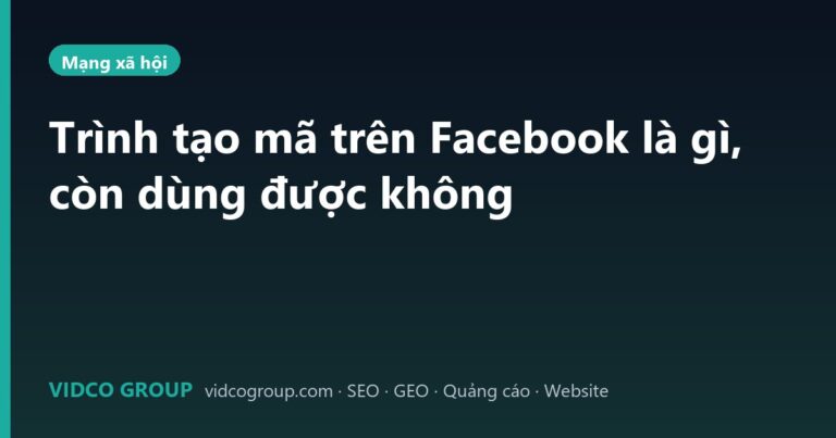 Trình tạo mã trên Facebook là gì, còn dùng được không