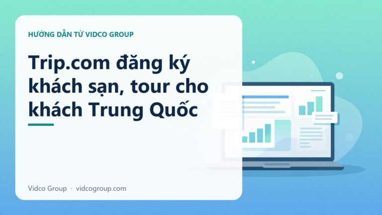 Trip.com đăng ký khách sạn, tour cho khách Trung Quốc