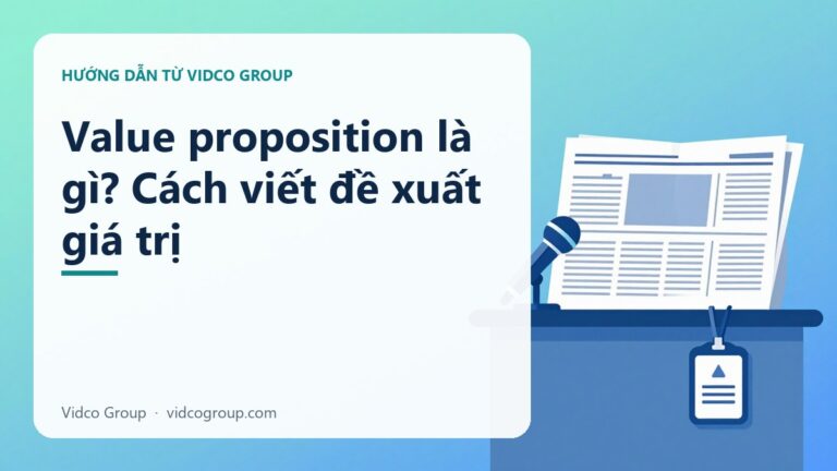 Value proposition là gì? Cách viết đề xuất giá trị