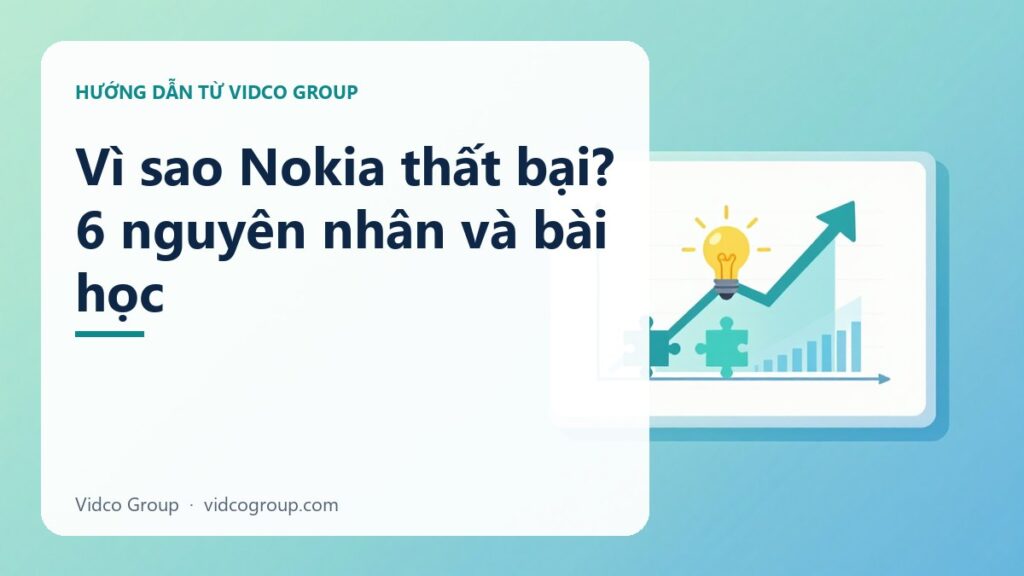 Vì Sao Nokia Thất Bại Trên Thị Trường Điện Thoại? Bài Học Cho Doanh Nghiệp