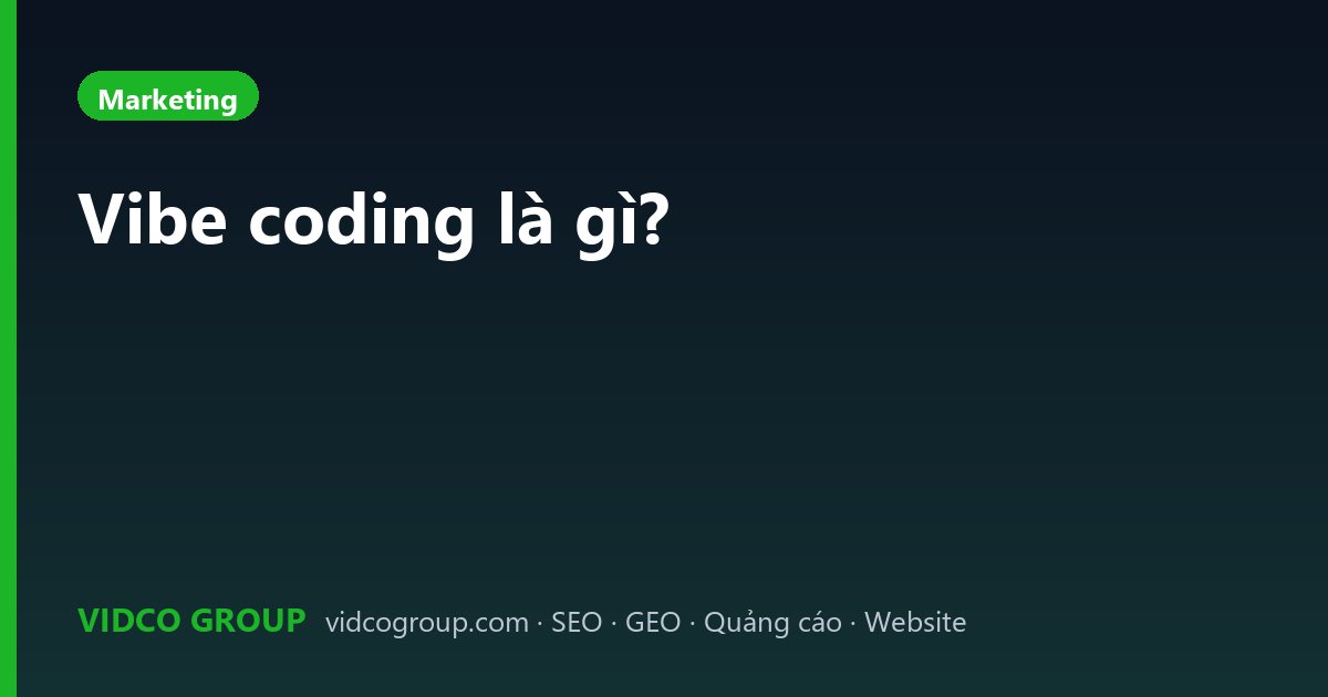 Vibe coding là gì?