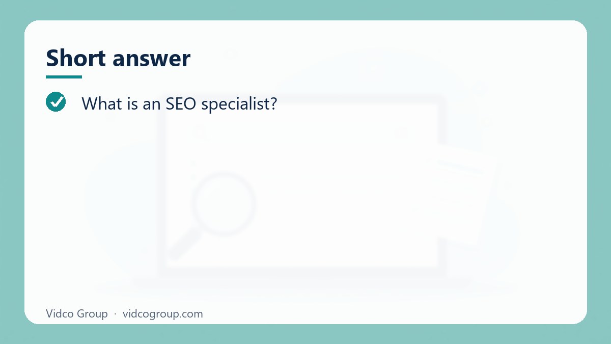 Short answer: What Is an SEO Specialist
