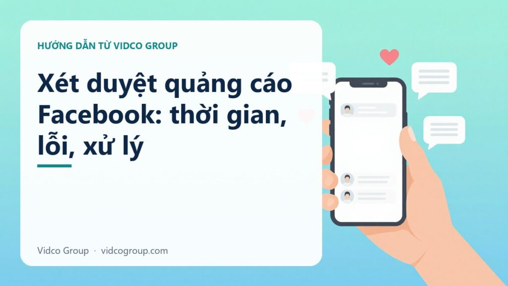 Xét duyệt quảng cáo Facebook: thời gian, lỗi, xử lý