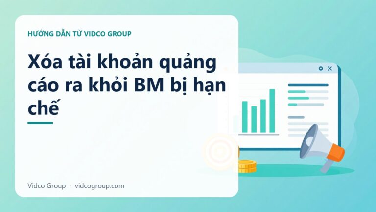 Xóa tài khoản quảng cáo ra khỏi BM bị hạn chế