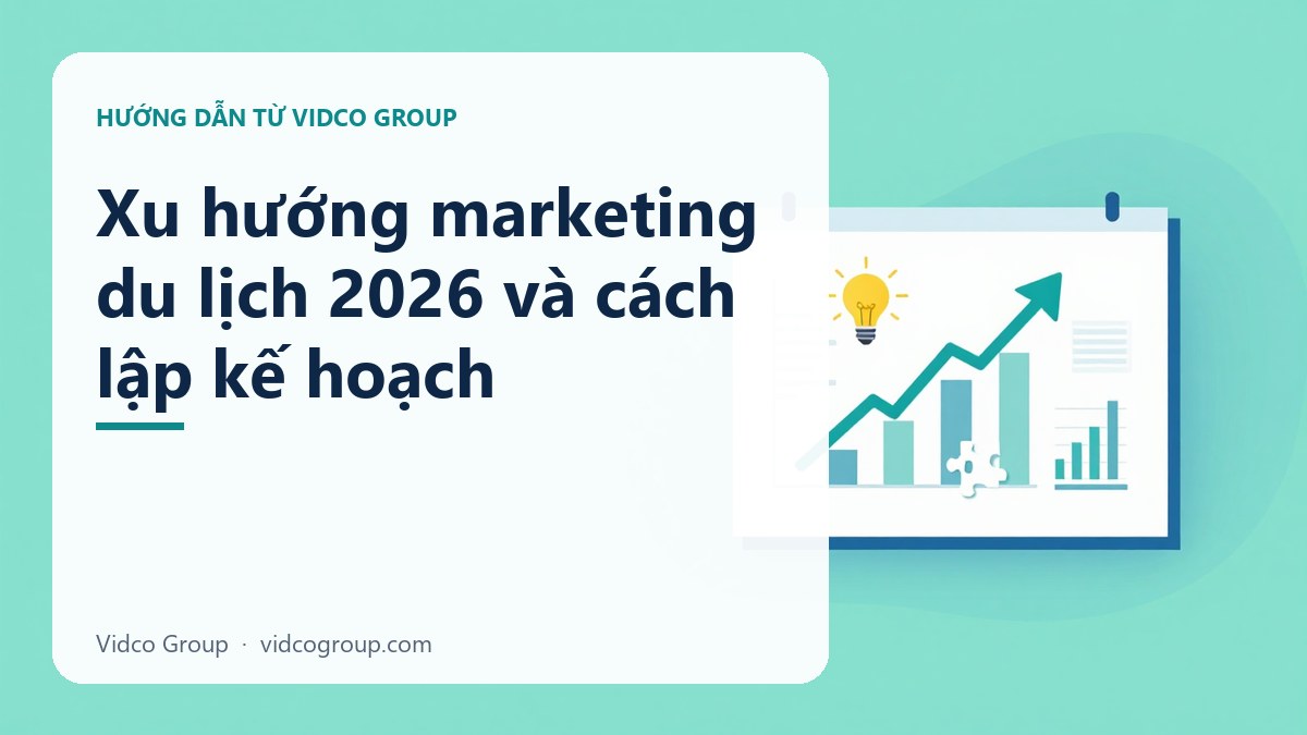 Hình minh họa: Xu hướng marketing du lịch 2026 và cách lập kế hoạch