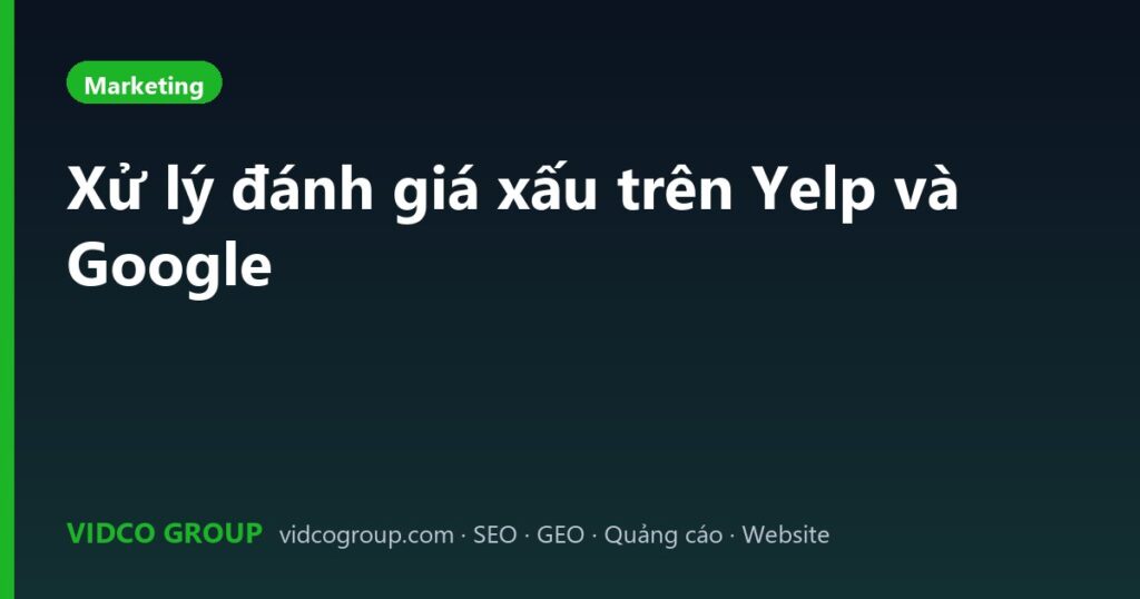 Xử lý đánh giá xấu trên Yelp và Google