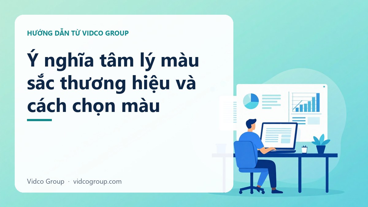 Ý nghĩa tâm lý màu sắc thương hiệu và cách chọn màu
